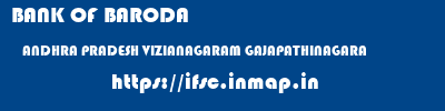 BANK OF BARODA  ANDHRA PRADESH VIZIANAGARAM GAJAPATHINAGARA   ifsc code